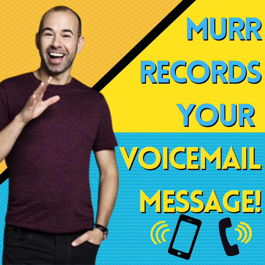 Murr Records Your Voicemail Message!