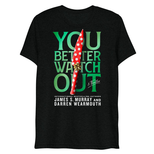 You Better Watch Out T-shirt